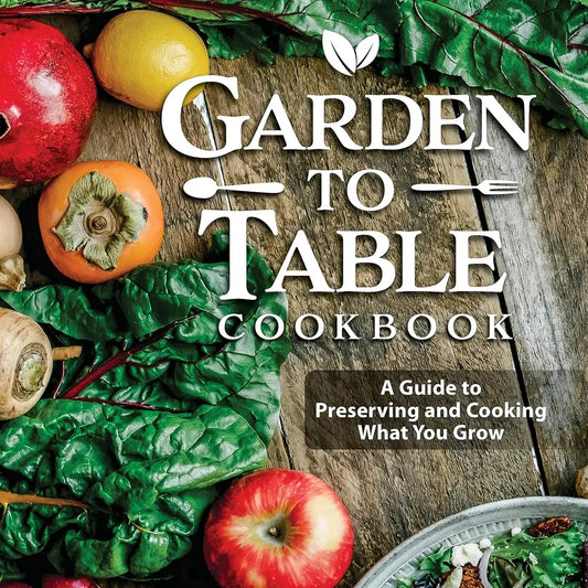 Garden to Table Cookbook