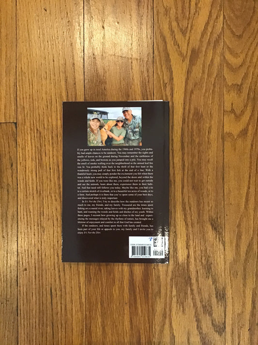 It's Not the Dirt-- Real Gifts from a Life Outdoors by Bill Fentress