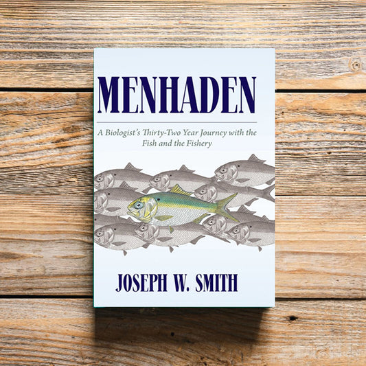"Menhaden, A Biologist's Thirty-Two Year Journey with the Fish and the Fishery"