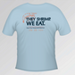 T-Shirts They Shrimp - We Eat Chambray SS