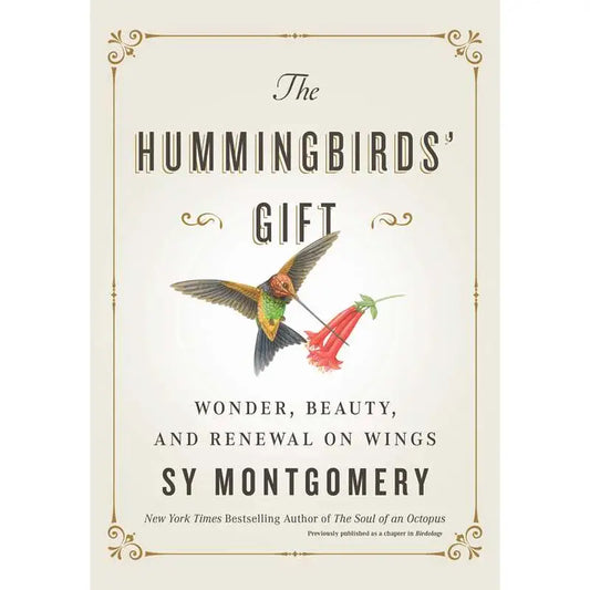 Hummingbirds' Gift by Sy Montgomery