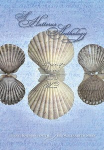 A Hatteras Anthology: The Voices of Hatteras Island Women by Lynne Hoffman Foster & Linda Elizabeth Nunn