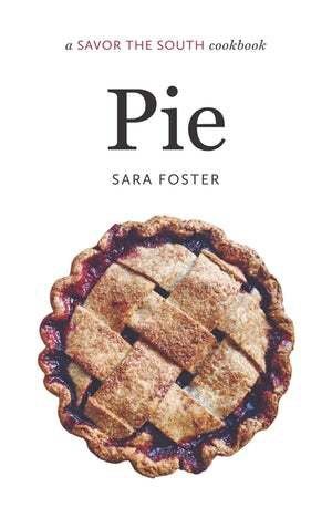 Pie a Savor the South® cookbook By Sara Foster