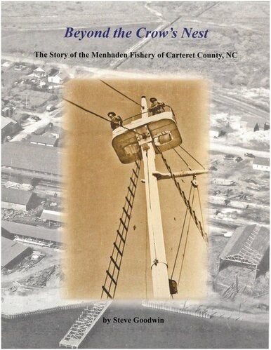 SG-Beyond the Crow's Nest-The Story of Menhaden Fishery of Carteret Co.