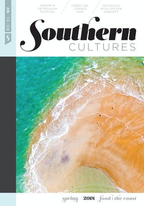 Southern Cultures Spring 2018  Food: The Coast