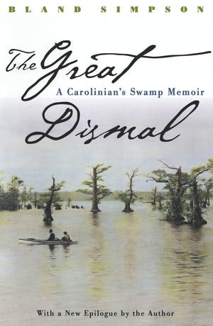 The Great Dismal, by Bland Simpson