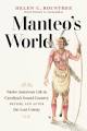 Manteo's World Native American Life in Carolina's Sound Country before and after the Lost Colony