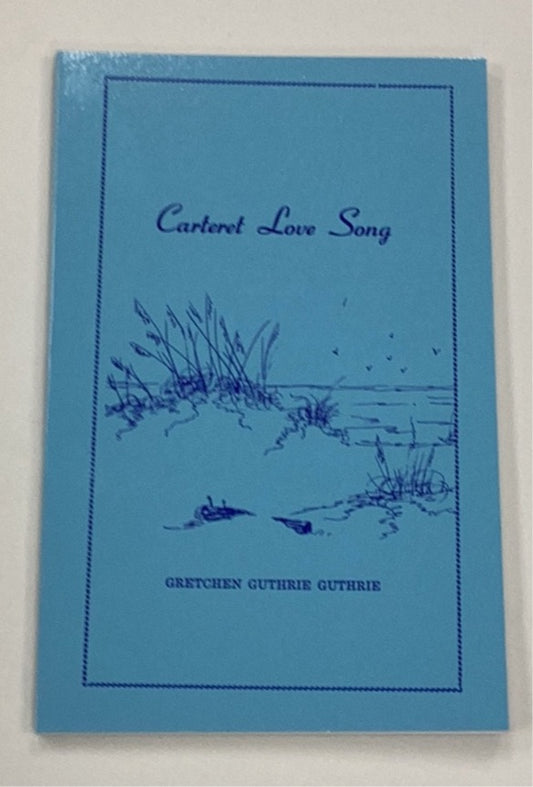 "Carteret Love Song" by Gretchen Guthrie Guthrie