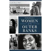 Remarkable Women of the Outer Banks