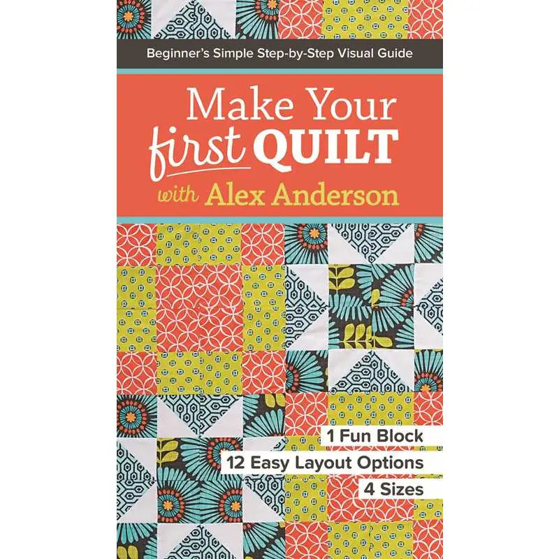 Make Your First Quilt with Alex Anderson