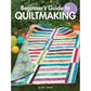 Beginner's Guide to Quiltmaking