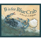 B is for Blue Crab: