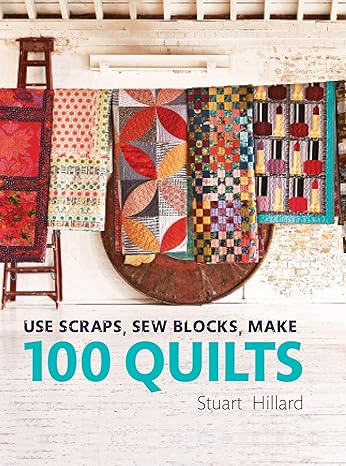 Use scraps, sew blocks,make 100 QUILTS