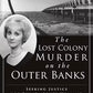 The Lost Colony Murder on the Outer Banks