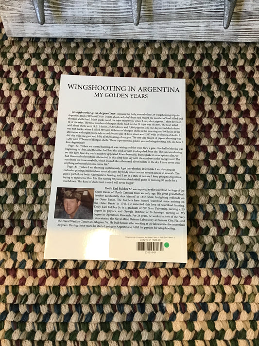 Wingshooting in Argentina My Golden Years by Doily Earl Fulcher, Sr