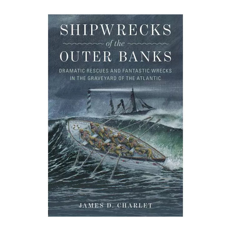 Shipwrecks of the Outer Banks by James D Charlet