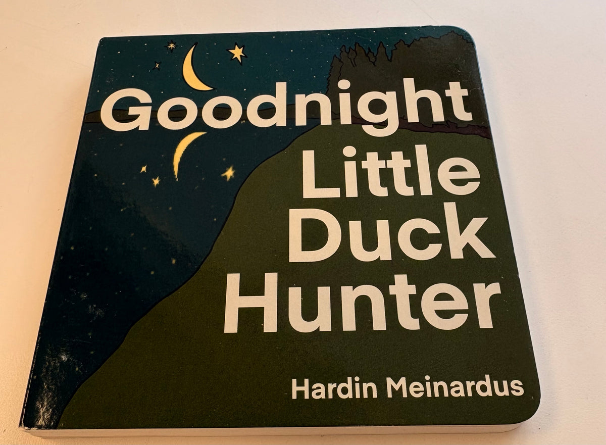 Goodnight Little Duck Hunter by Hardin Meinardus