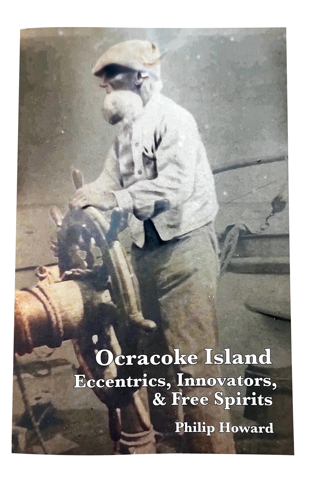 Ocracoke Island Eccentrics, Innovators, & Free Spirits