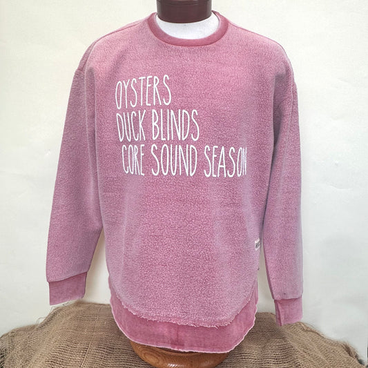 "Oysters, Duck Blinds, Core Sound Season" Dusty Rose Vintage Reversed Fleece