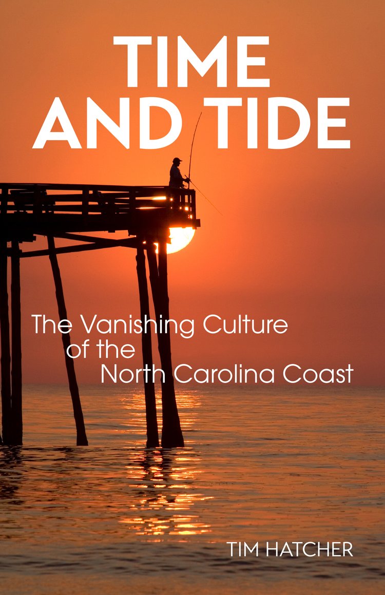 Time and Tide The Vanishing Culture of the NC Coast
