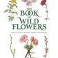 The Book of Wild Flowers