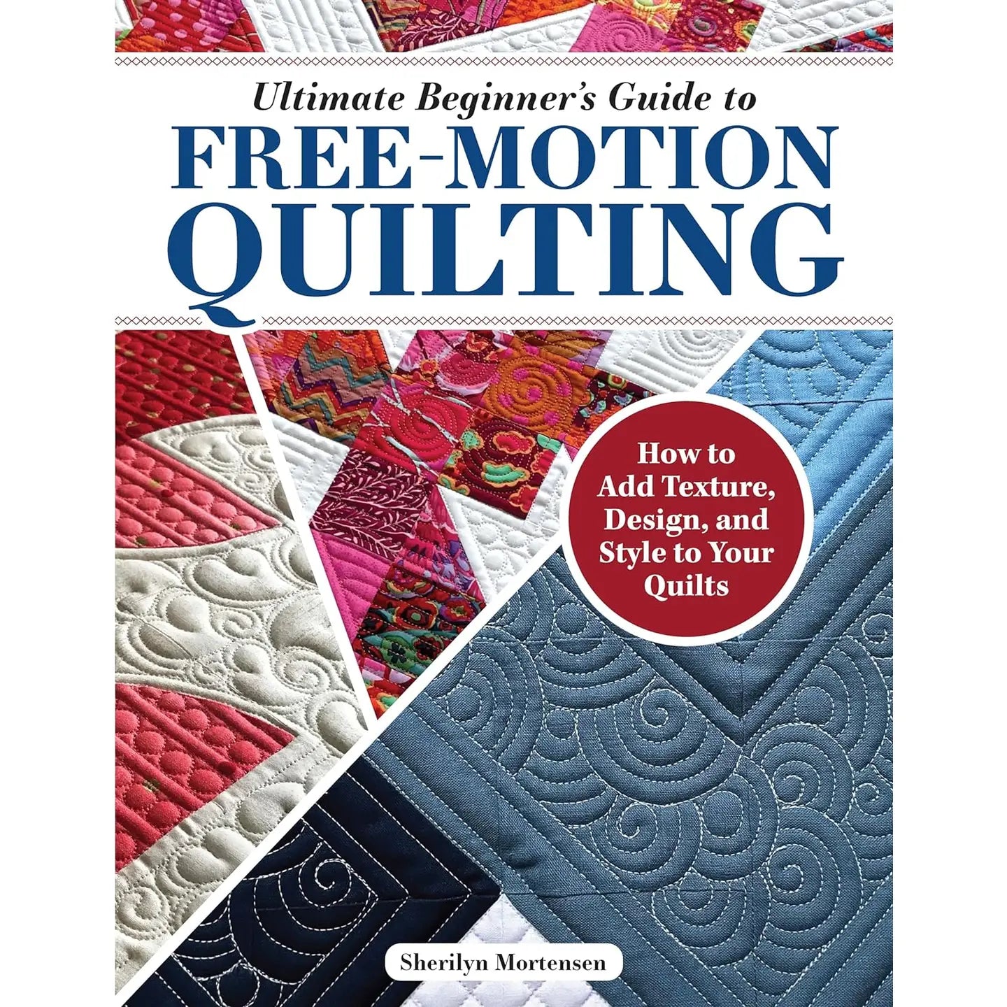 Ultimate Beginner's Guide to free motion Quilting