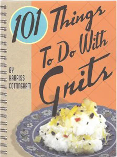 101 Things To Do With Grits