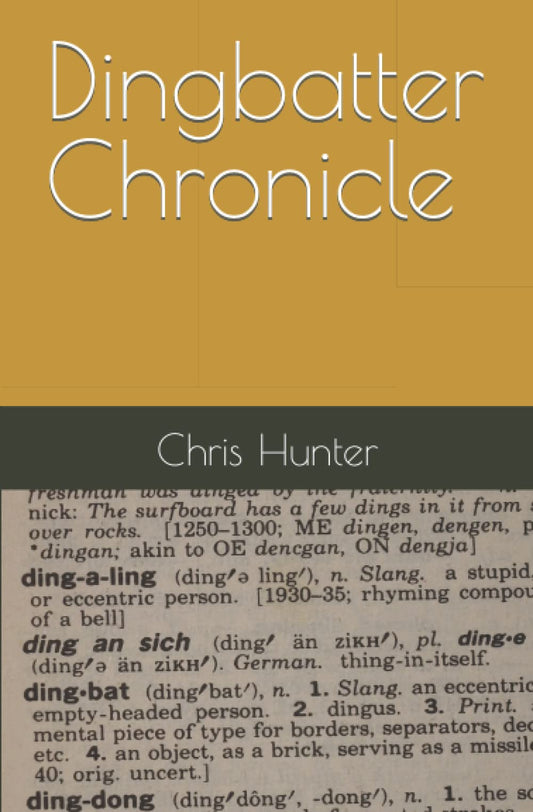 Dingbatter Chronicle by Chris Hunter