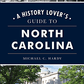 A History Lover's Guide to North Carolina