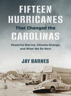 Fifteen Hurricanes That Changed the Carolinas
