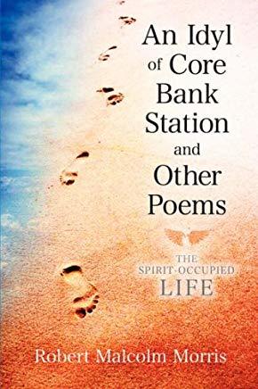 An Idlyl of Core Bank Station and Other Poems