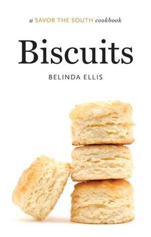 Biscuits a Savor the South® cookbook By Belinda Ellis