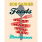 Foods That Make You Say Mmm-mmm, by Bob Garner
