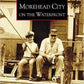 Images of America, Morehead City on The Waterfront