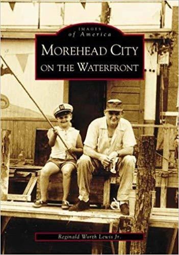 Images of America, Morehead City on The Waterfront
