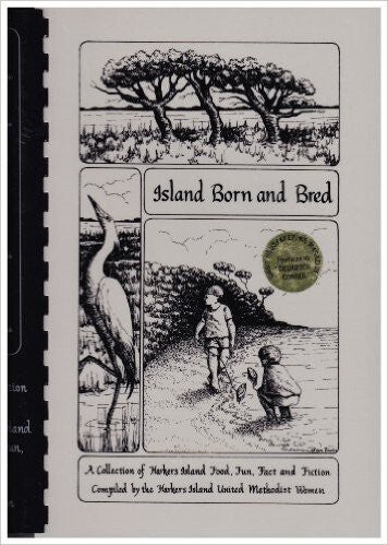 Island Born and Bred | Harkers Island Cookbook