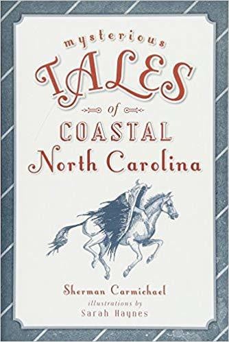 Mysterious Tales of Coastal Carolina