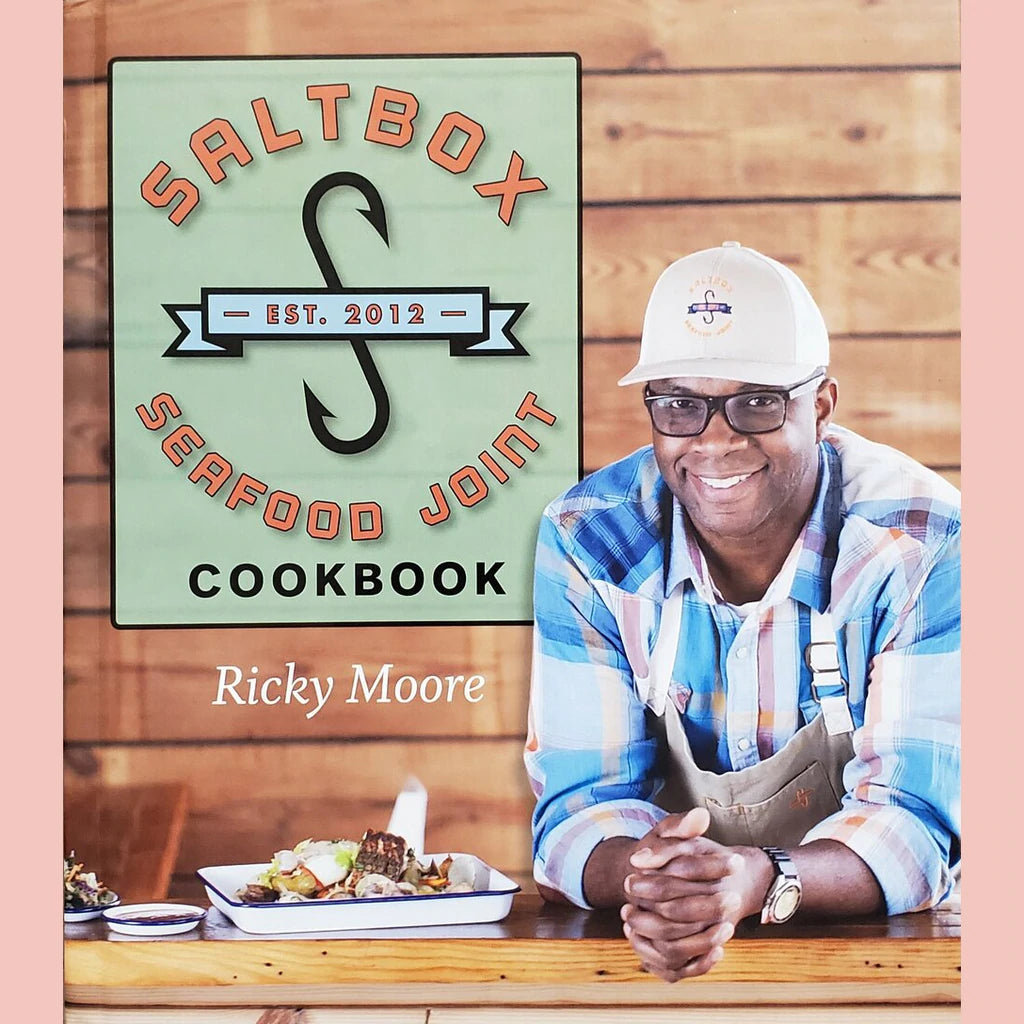 Saltbox Seafood Joint Cookbook By Ricky Moore Written with K. C. Hysmith