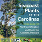 Seacoast Plants of the Carolinas, By Paul E. Hosier