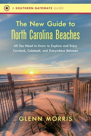 The New Guide to North Carolina Beaches by Glenn Morris