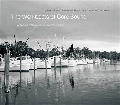 The Workboats of Core Sound by Lawrence Early